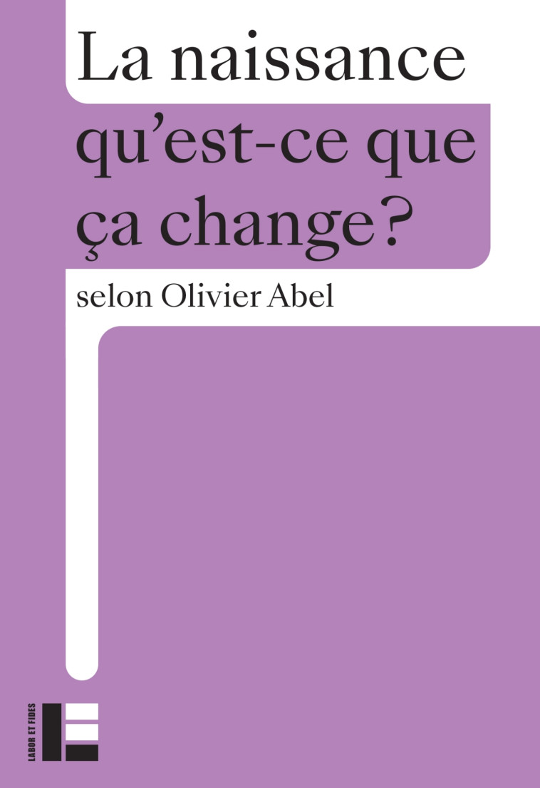 La naissance - Olivier Abel - LABOR ET FIDES