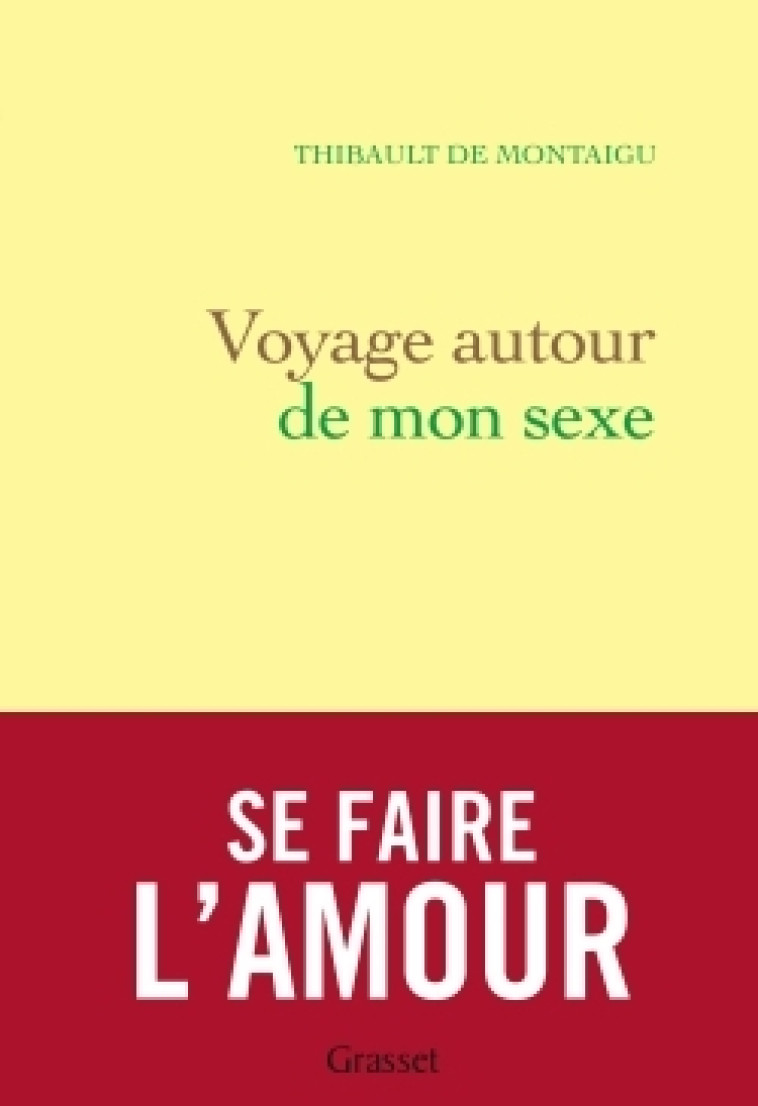 Voyage autour de mon sexe - Thibault Montaigu - GRASSET