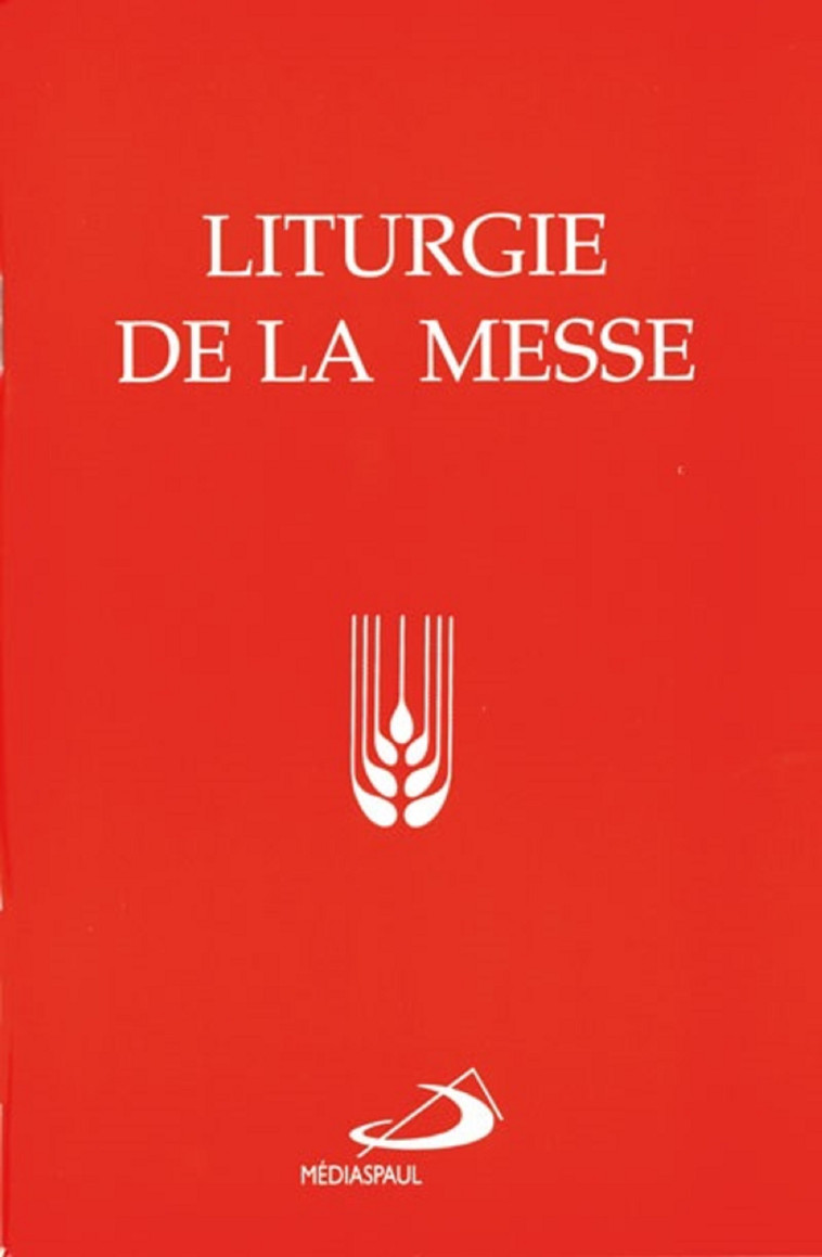 Liturgie de la messe -  Collectif - MEDIASPAUL