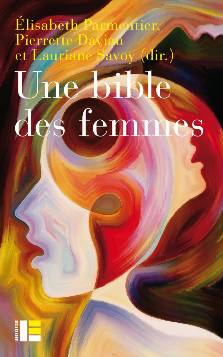 Une Bible des femmes -  PARMENTIER-E - LABOR ET FIDES