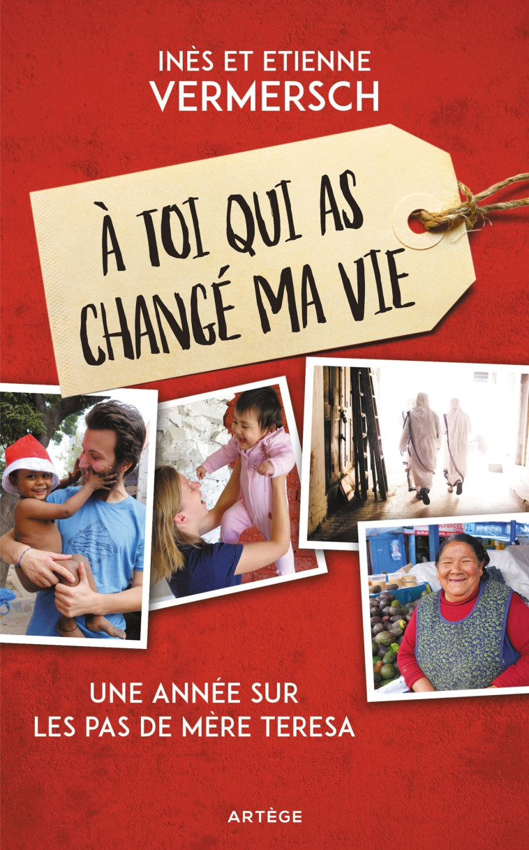 À toi qui as changé ma vie - Etienne Vermersch, Inès Vermersch - ARTEGE