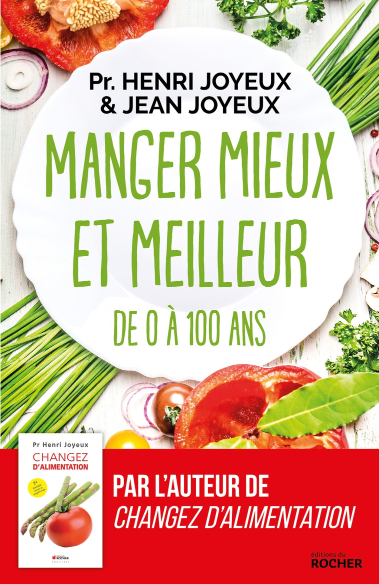 Manger mieux et meilleur de 0 à 100 ans - Pr Henri Joyeux, Jean Joyeux, Henri Joyeux - DU ROCHER