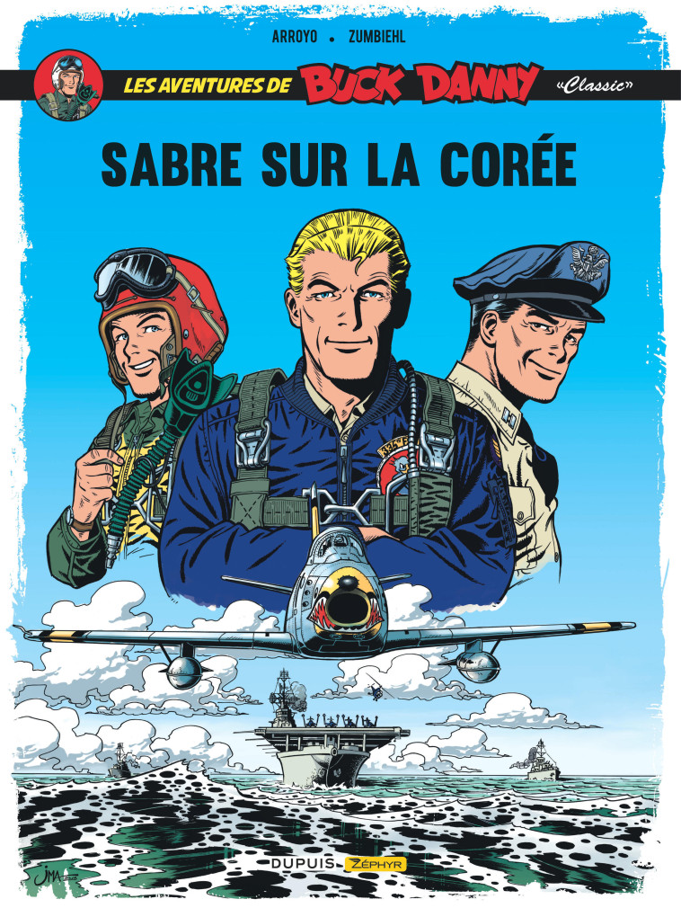 Buck Danny Classic - Tome 1 - Sabre sur la Corée - Arroyo Jean-Michel Arroyo Jean-Michel, Zumbiehl Frédéric Zumbiehl Frédéric,  Arroyo Jean-Michel,  ZUMBIEHL FREDERIC - ZEPHYR