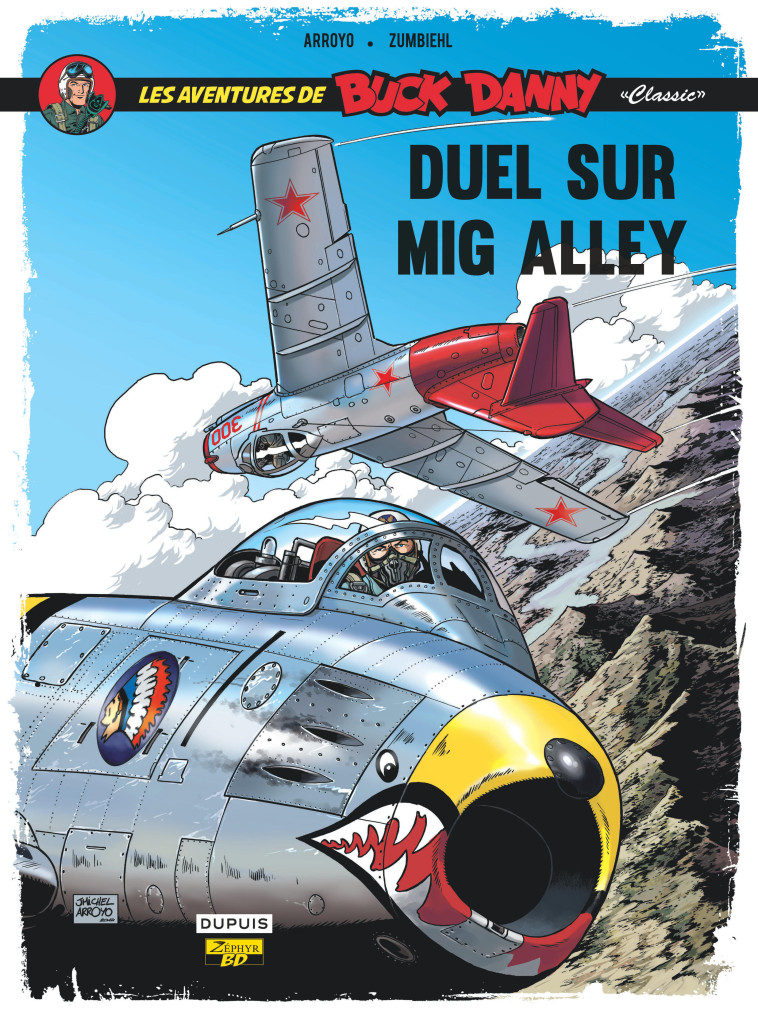 Buck Danny Classic - Tome 2 - Duel sur Mig Alley - Arroyo Jean-Michel Arroyo Jean-Michel, Zumbiehl Frédéric Zumbiehl Frédéric,  Arroyo Jean-Michel,  ZUMBIEHL FREDERIC - ZEPHYR