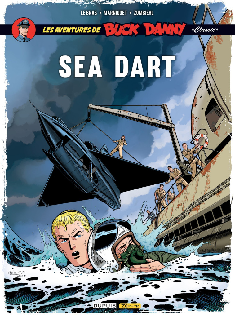 Buck Danny Classic - Tome 7 - Sea dart - Zumbiehl Frédéric Zumbiehl Frédéric, Marniquet Frédéric Marniquet Frédéric, Le Bras André Le Bras André,  ZUMBIEHL FREDERIC,  Marniquet Frédéric,  Le Bras André - ZEPHYR