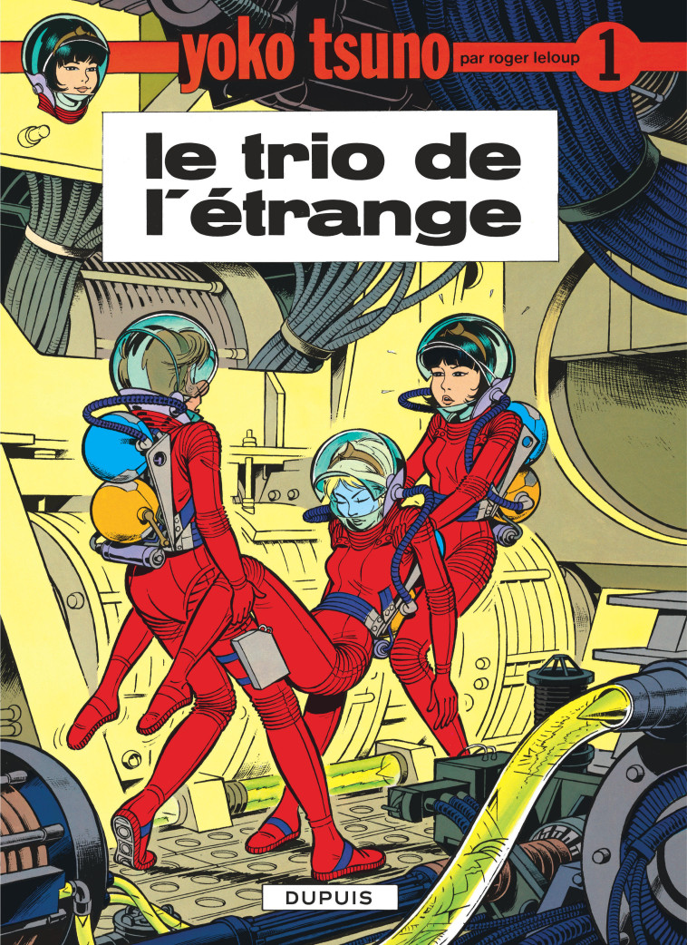 Yoko Tsuno - Tome 1 - Le Trio de l'étrange - Leloup Leloup,  LELOUP - DUPUIS