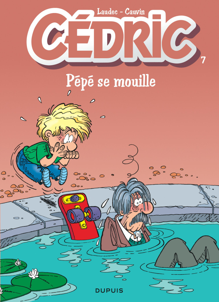 Cédric - Tome 7 - Pépé se mouille - Laudec Laudec, Cauvin Cauvin,  Laudec,  Cauvin - DUPUIS