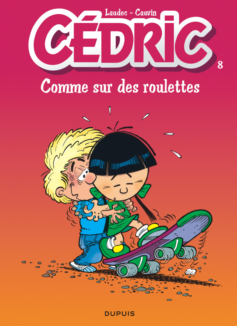 Cédric - Tome 8 - Comme sur des roulettes - Laudec Laudec, Cauvin Cauvin,  Laudec,  Cauvin - DUPUIS