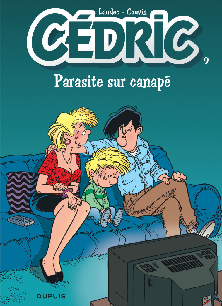 Cédric - Tome 9 - Parasite sur canapé - Cauvin Cauvin, Laudec Laudec,  Cauvin,  Laudec - DUPUIS