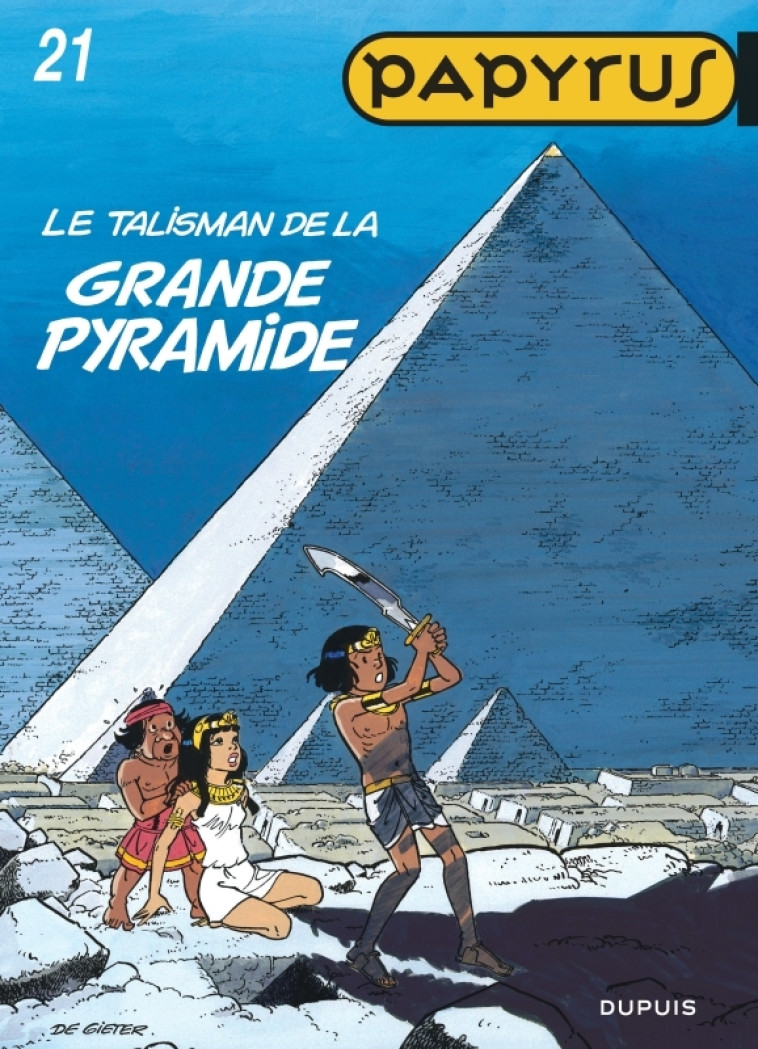 Papyrus - Tome 21 - Le Talisman de la Grande Pyramide - De Gieter De Gieter,  De Gieter - DUPUIS