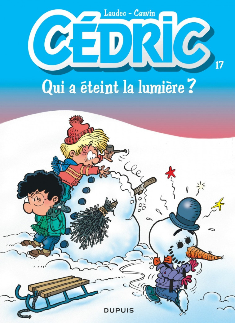 Cédric - Tome 17 - Qui a éteint la lumière ? - Laudec Laudec, Cauvin Cauvin,  Laudec,  Cauvin - DUPUIS