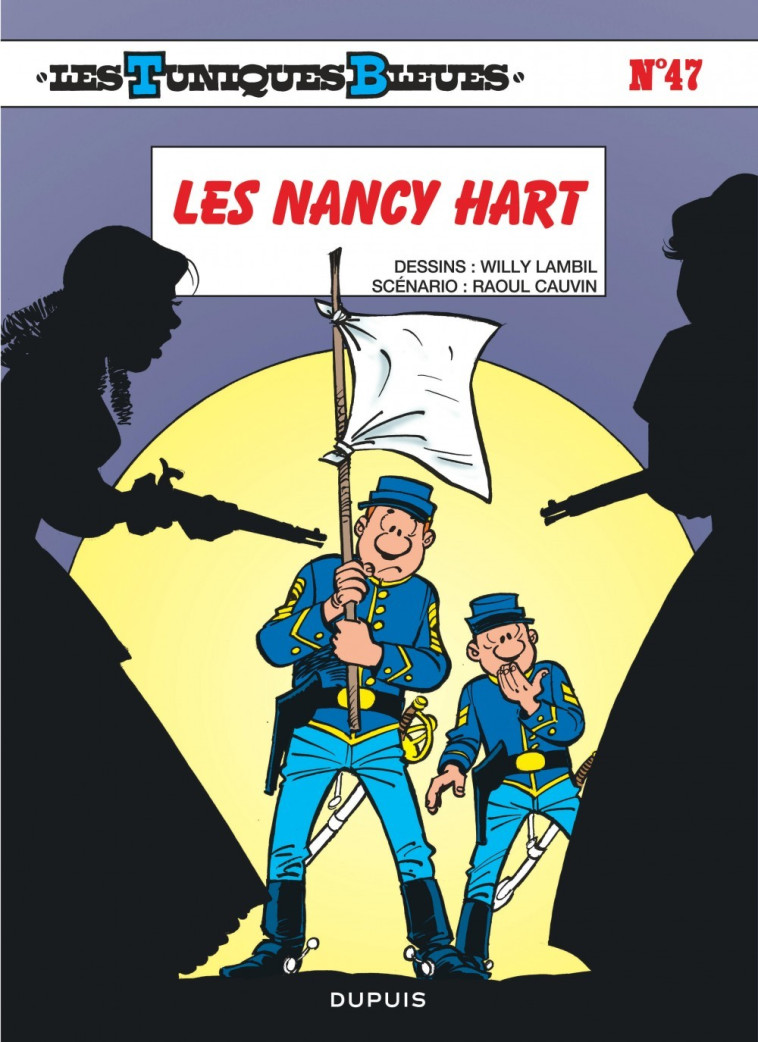 Les Tuniques Bleues - Tome 47 - Les Nancy Hart - Cauvin Cauvin, Lambil Lambil,  Cauvin,  Lambil - DUPUIS