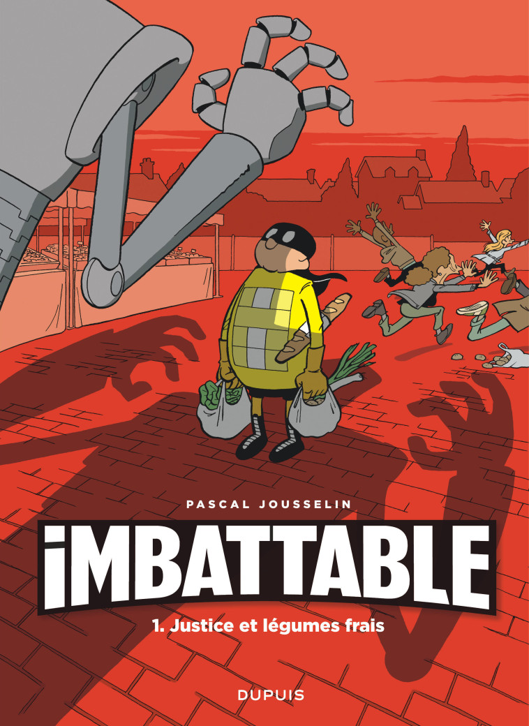 Imbattable - Tome 1 - Justice et légumes frais - Jousselin Jousselin,  Jousselin - DUPUIS