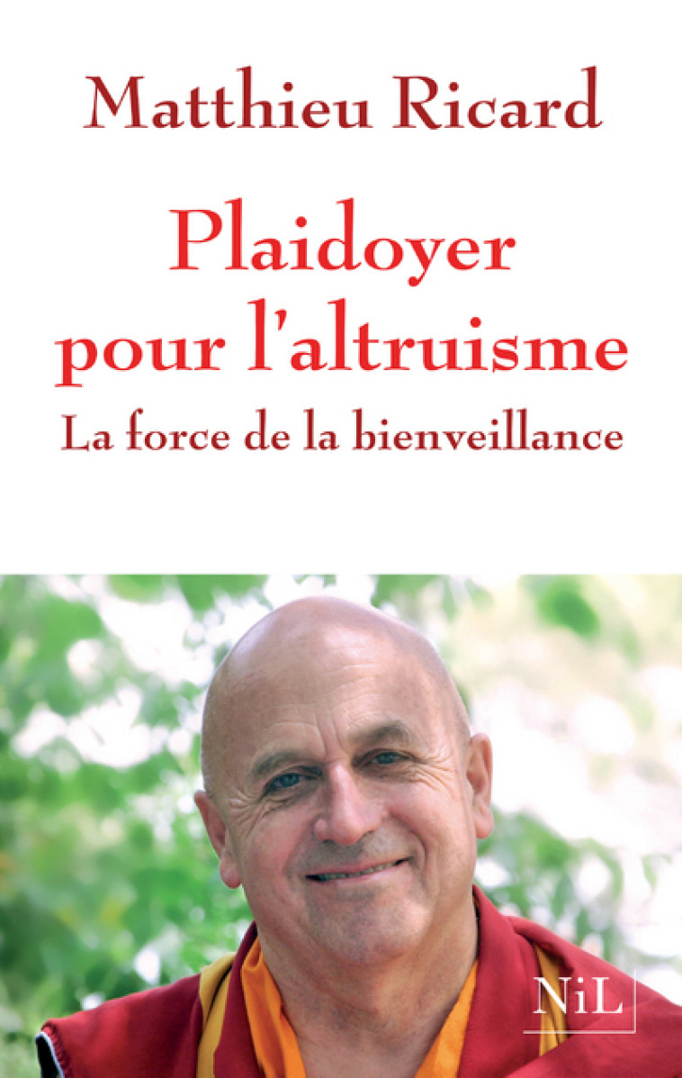 Plaidoyer pour l'altruisme - Matthieu Ricard - NIL