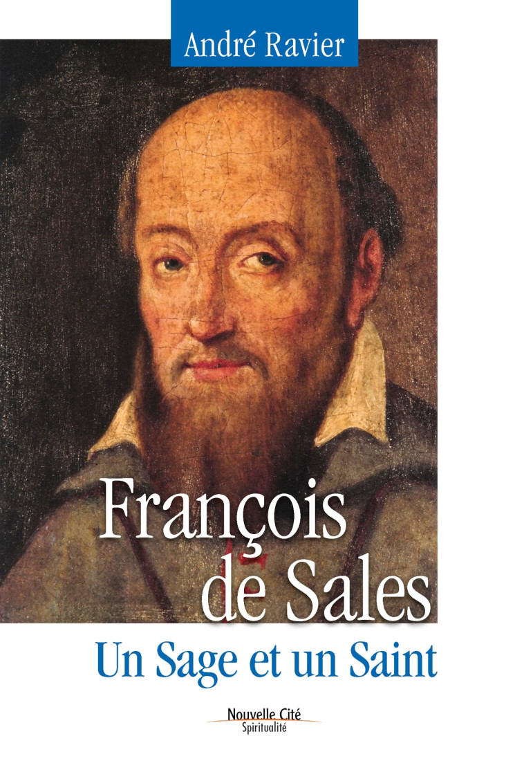 François de Sales - André Ravier - NOUVELLE CITE