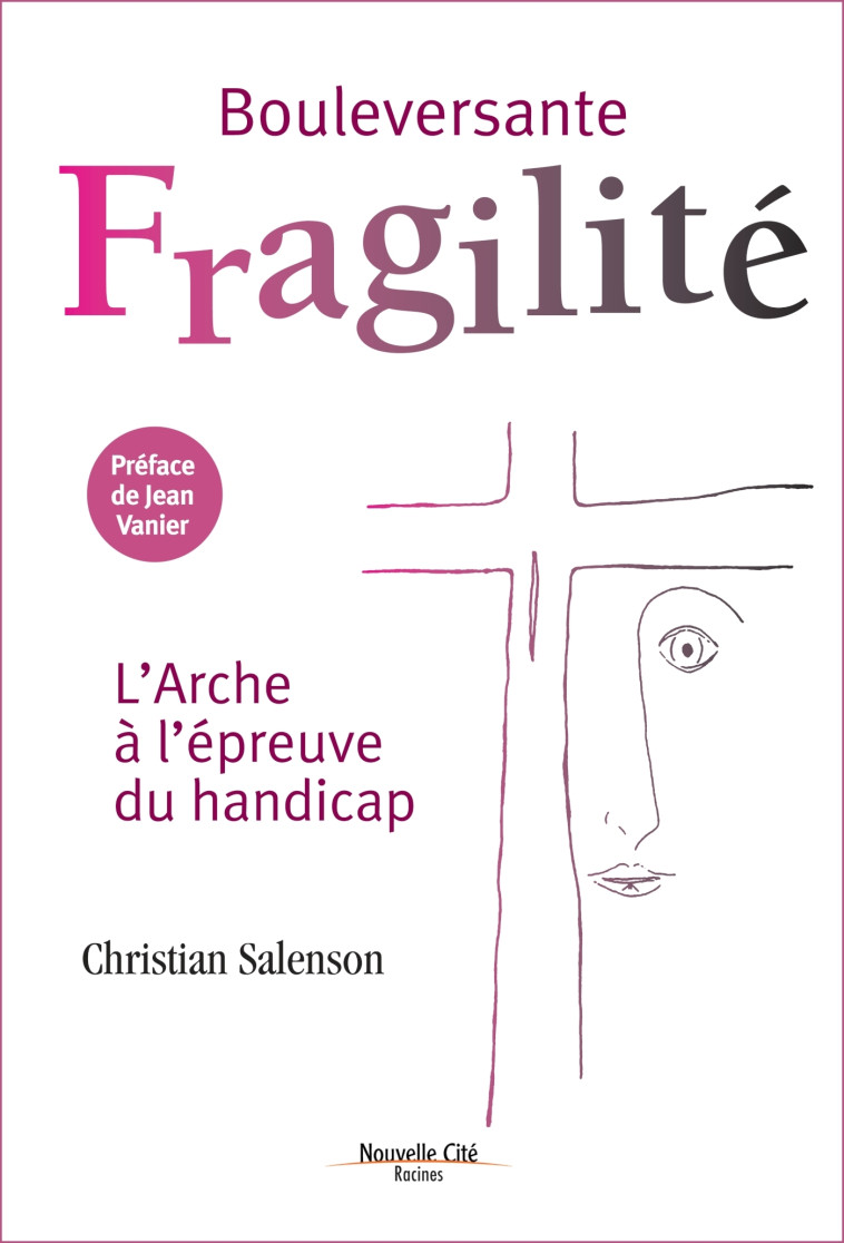 Bouleversante fragilité - Christian Salenson - NOUVELLE CITE