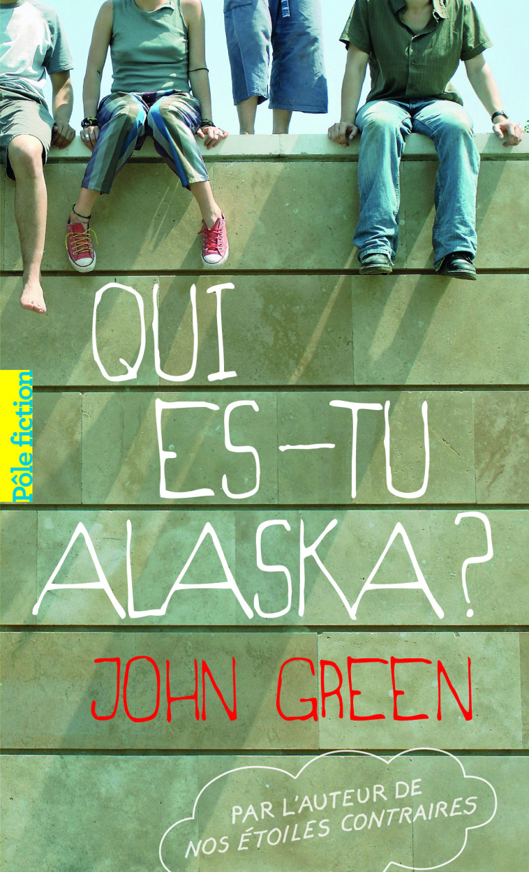 QUI ES-TU ALASKA ? - John Green,  JOHN GREEN - GALLIMARD JEUNE