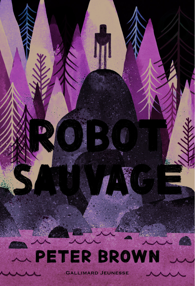 Robot sauvage - Peter Brown, Alice Marchand - GALLIMARD JEUNE