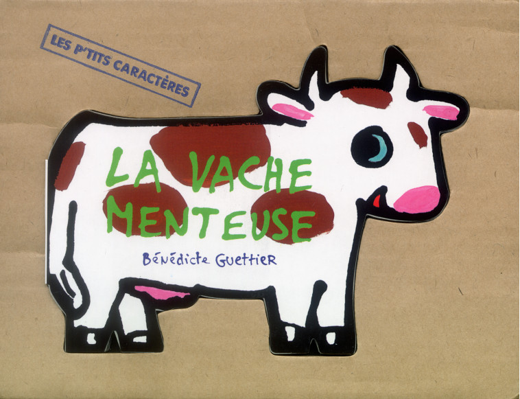 LA VACHE MENTEUSE -  BENEDICTE GUETTIER - PETIT POL