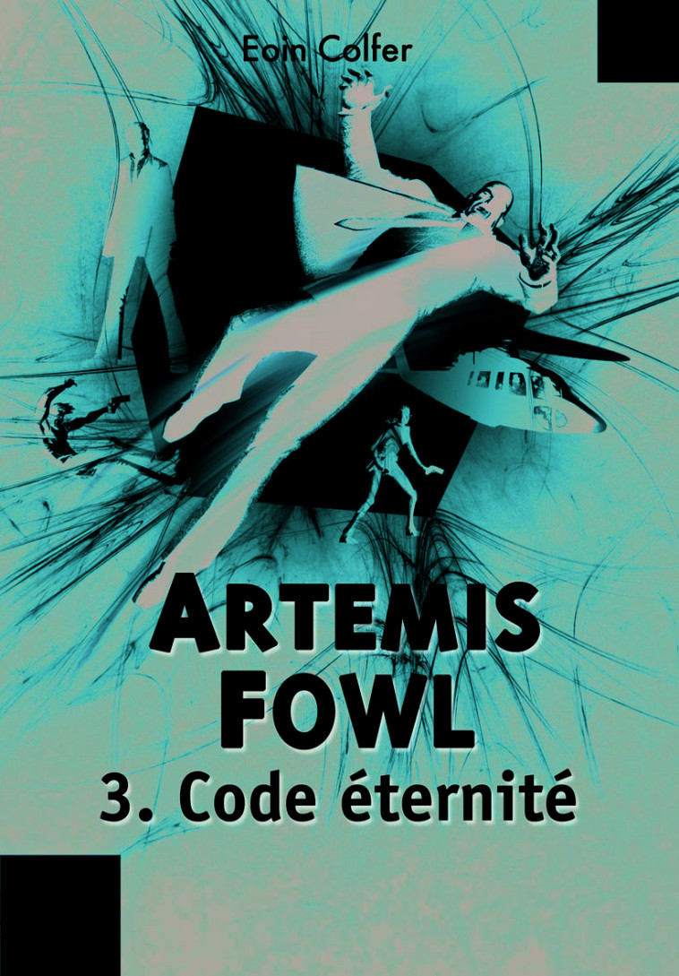 Artemis Fowl, 3 : Code éternité - Eoin Colfer, Jean-François Ménard - GALLIMARD JEUNE