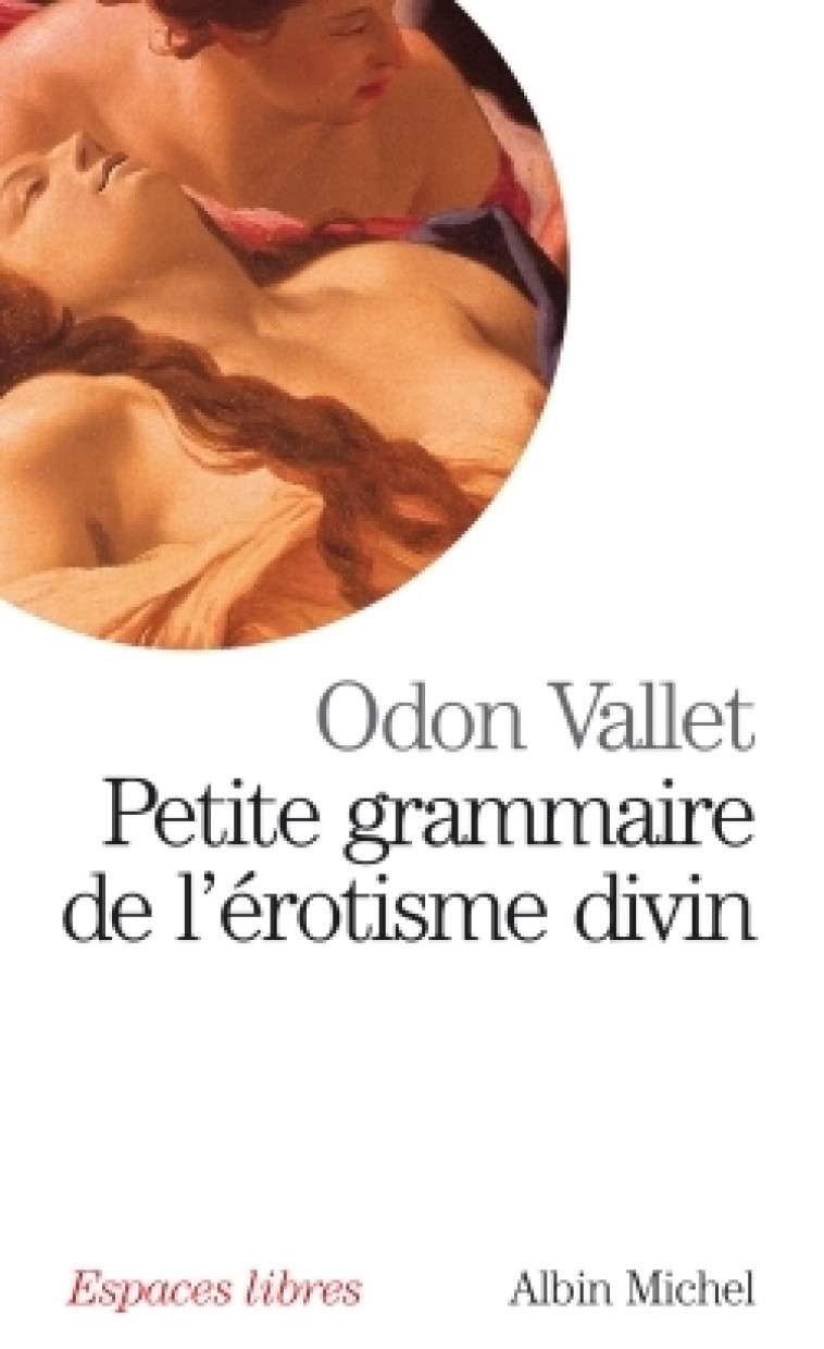 Petite grammaire de l'érotisme divin - Odon Vallet - ALBIN MICHEL