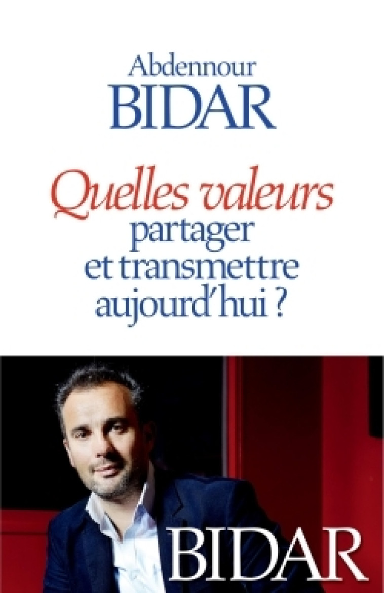 Quelles valeurs partager et transmettre aujourd'hui ? - Abdennour Bidar - ALBIN MICHEL