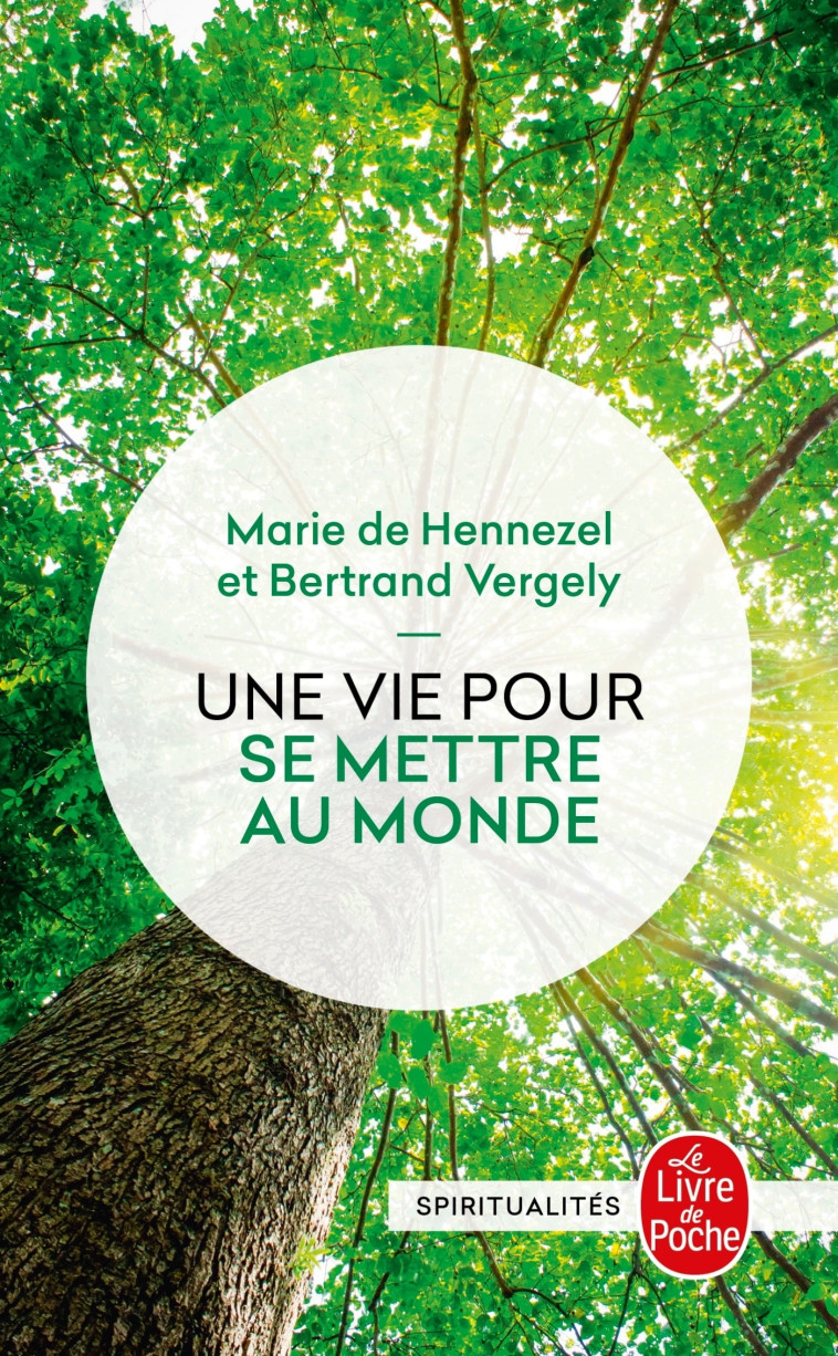 Une vie pour se mettre au monde - Marie Hennezel, Bertrand Vergely - LGF