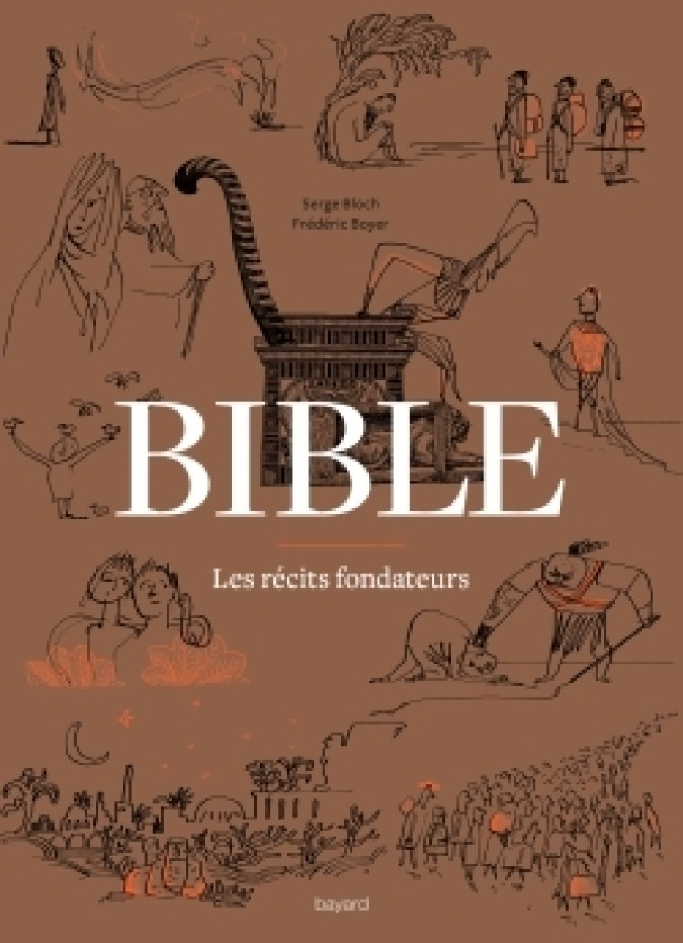 Bible - Les récits fondateurs - Fréderic Boyer, Serge Bloch - BAYARD ADULTE