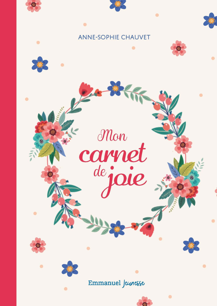 Mon carnet de joie - Anne-Sophie CHAUVET - EMMANUEL