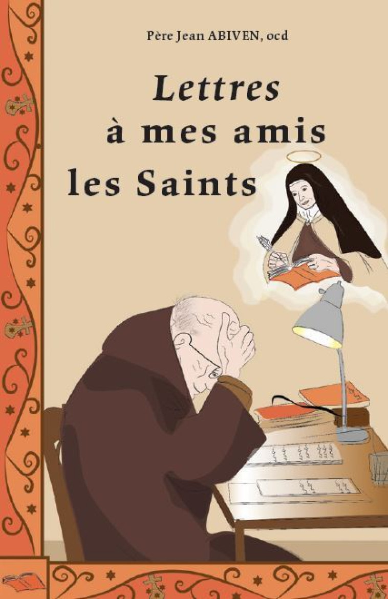 Lettres à mes amis les Saints - Jean Abiven,  ABIVEN JEAN - CARMEL