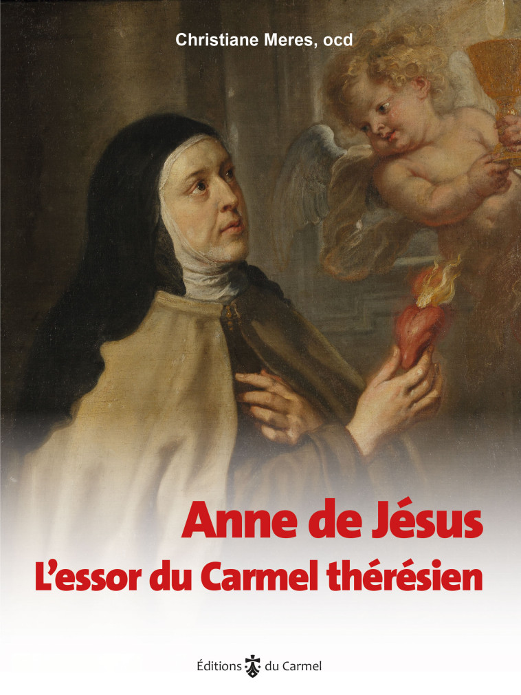 Anne de Jésus - Christiane Meres - CARMEL