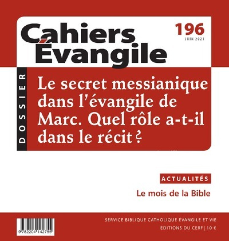 CAHIERS EVANGILE - NUMERO 196 LE SECRET MESSIANIQUE DANS L'EVANGILE DE MARC. QUEL ROLE A-T-IL DANS - Collectif Collectif,  Collectif,  Collectif Clairefontaine - CERF