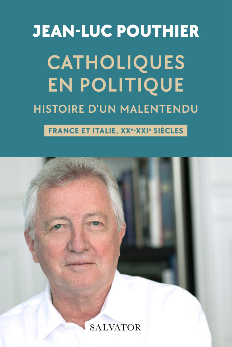 Catholiques en politique - Jean-Luc Pouthier, Jean-Louis Schlegel - SALVATOR