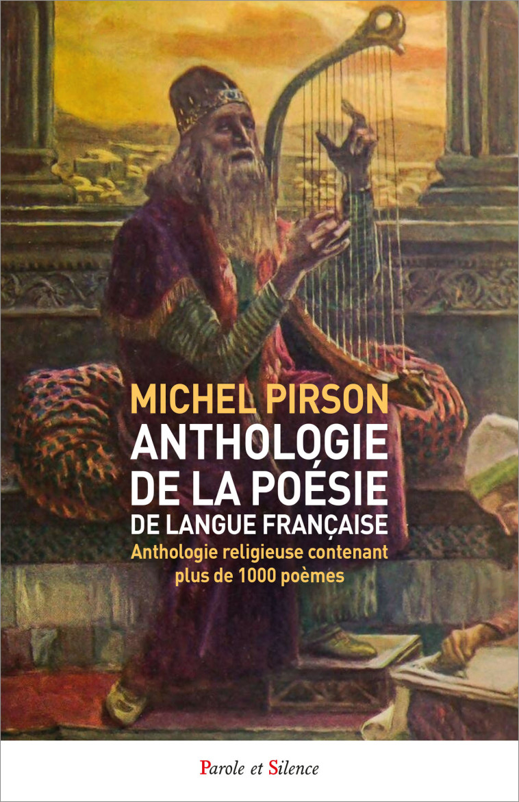 Anthologie de la poésie religieuse de langue française - Michel Pirson - PAROLE SILENCE