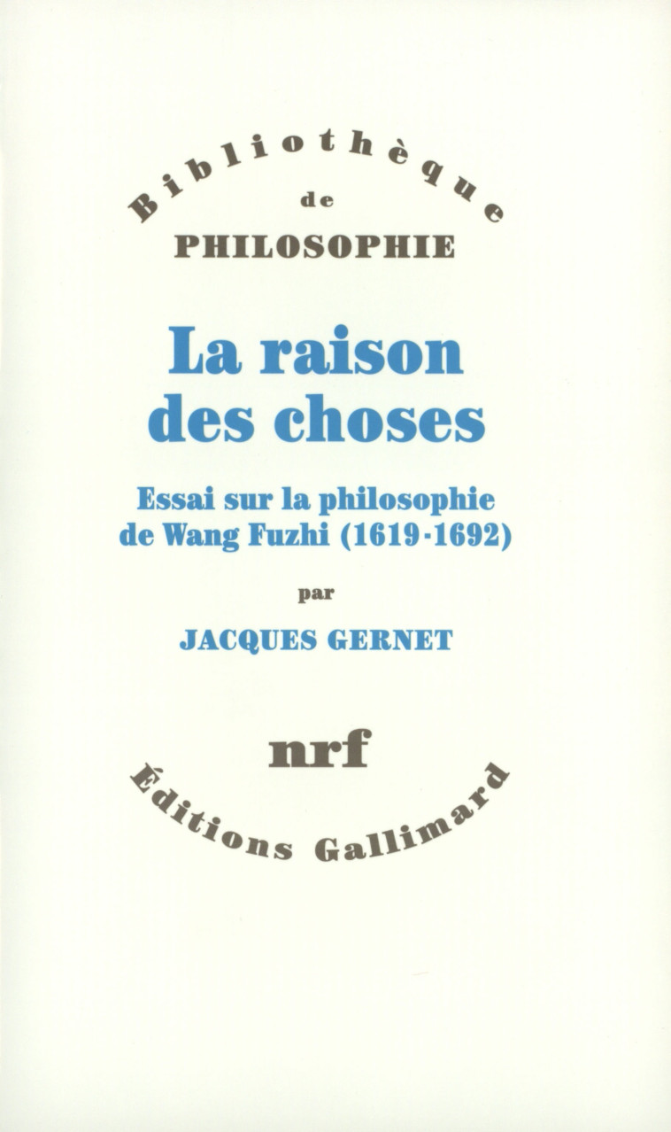 La raison des choses - Jacques Gernet - GALLIMARD