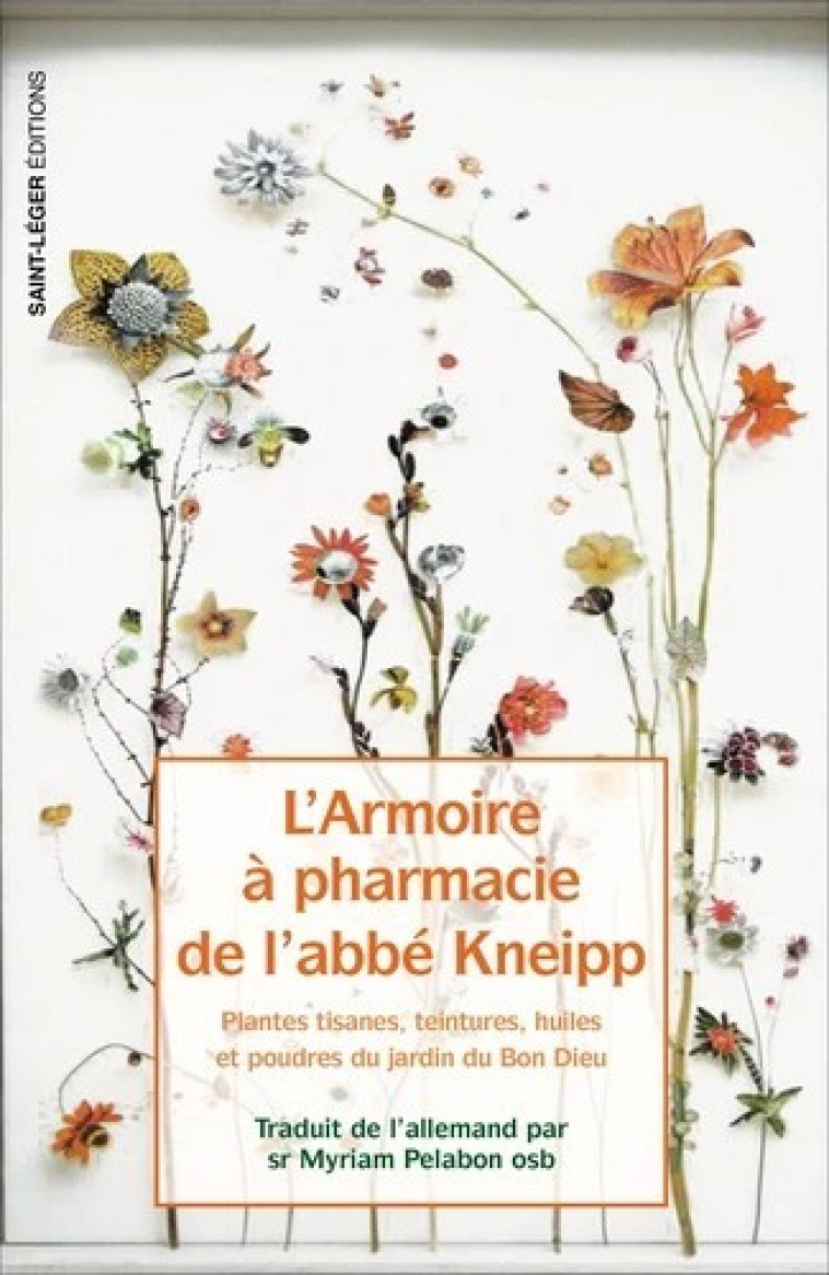 L'armoire à pharmacie de l'Abbé Kneipp - Sébastian Kneipp, Myriam PELABON - SAINT LEGER