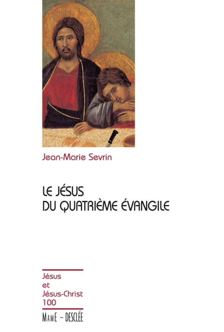 LE JESUS DU QUATRIEME EVANGILE - JJC N°100 - Jean-Marie Sevrin - MAME DESCLEE