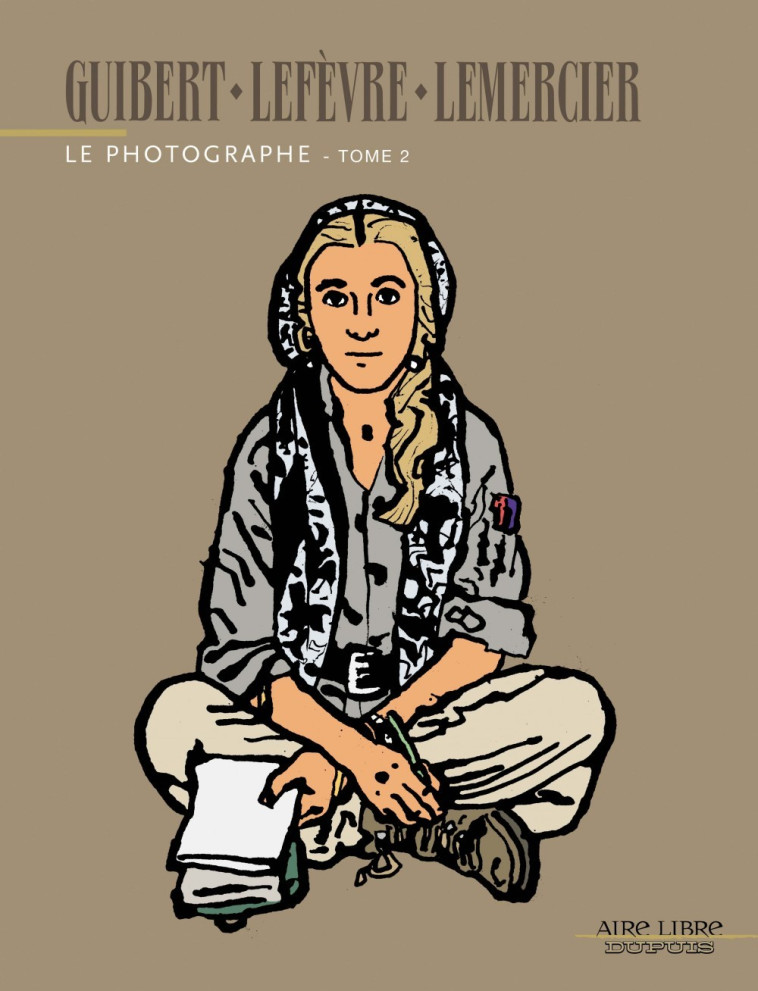 LE PHOTOGRAPHE, T2 - Guibert Guibert,  GUIBERT - DUPUIS