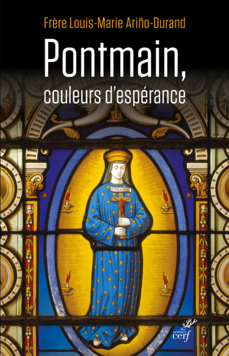 PONTMAIN, COULEURS D'ESPERANCE - Louis-Marie Arino-Durand,  ARINO-DURAND LOUIS-MARIE - CERF