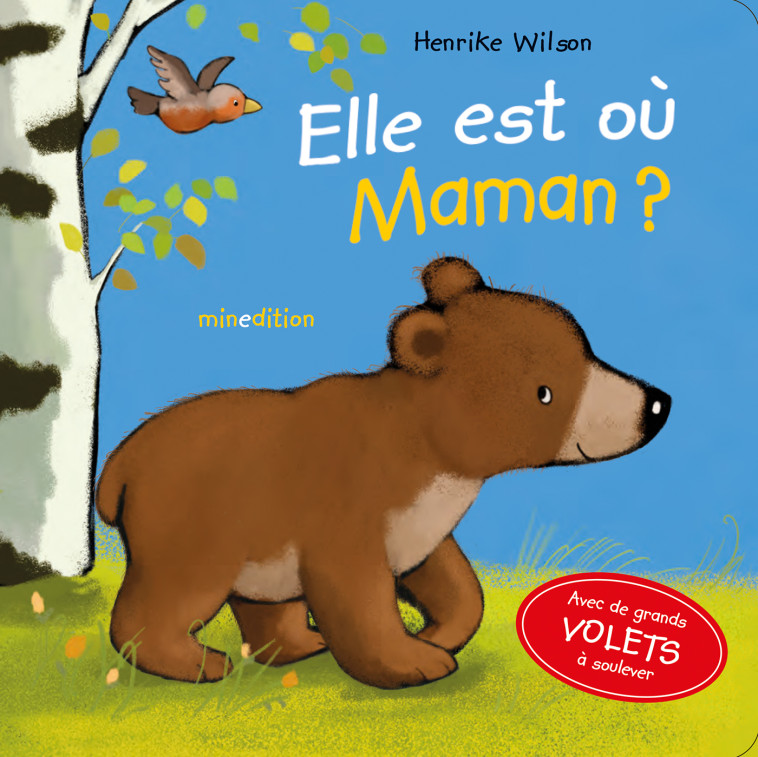 Elle est où, Maman ? - Henrike WILSON,  Wilson henrike - MINEDITION