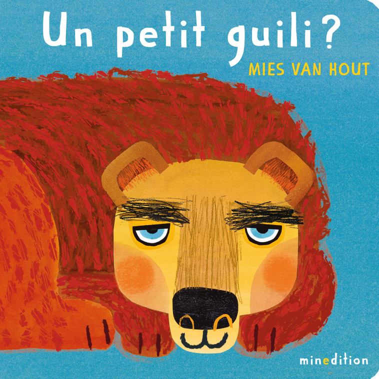 Un petit guili ? -  VAN HOUT MIES, Mies VAN HOUT - MINEDITION