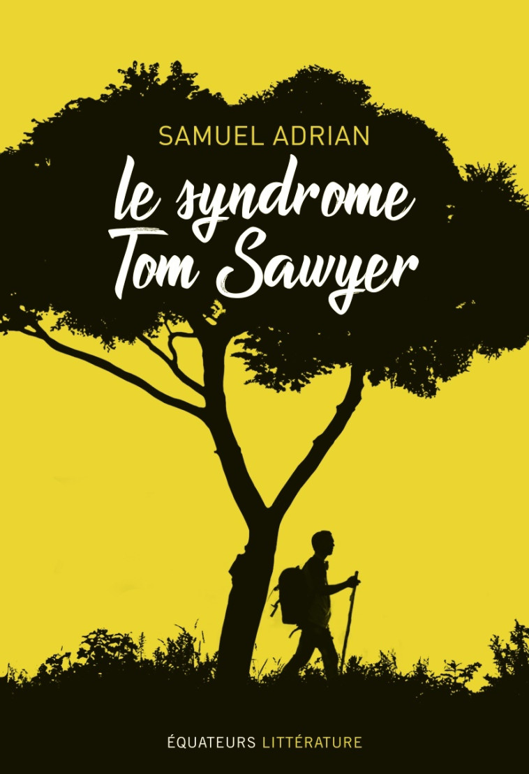 Le syndrome Tom Sawyer - Samuel Adrian - DES EQUATEURS