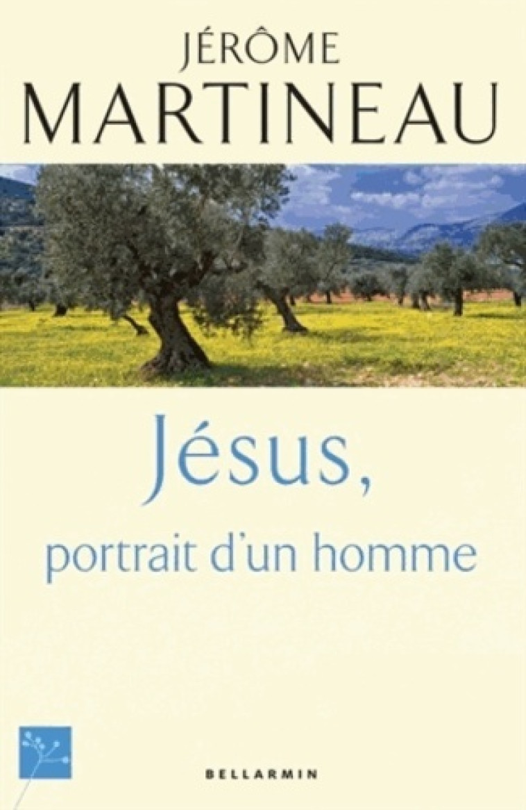 JESUS PORTRAIT D'UN HOMME - J MARTINEAU - BELLARMIN