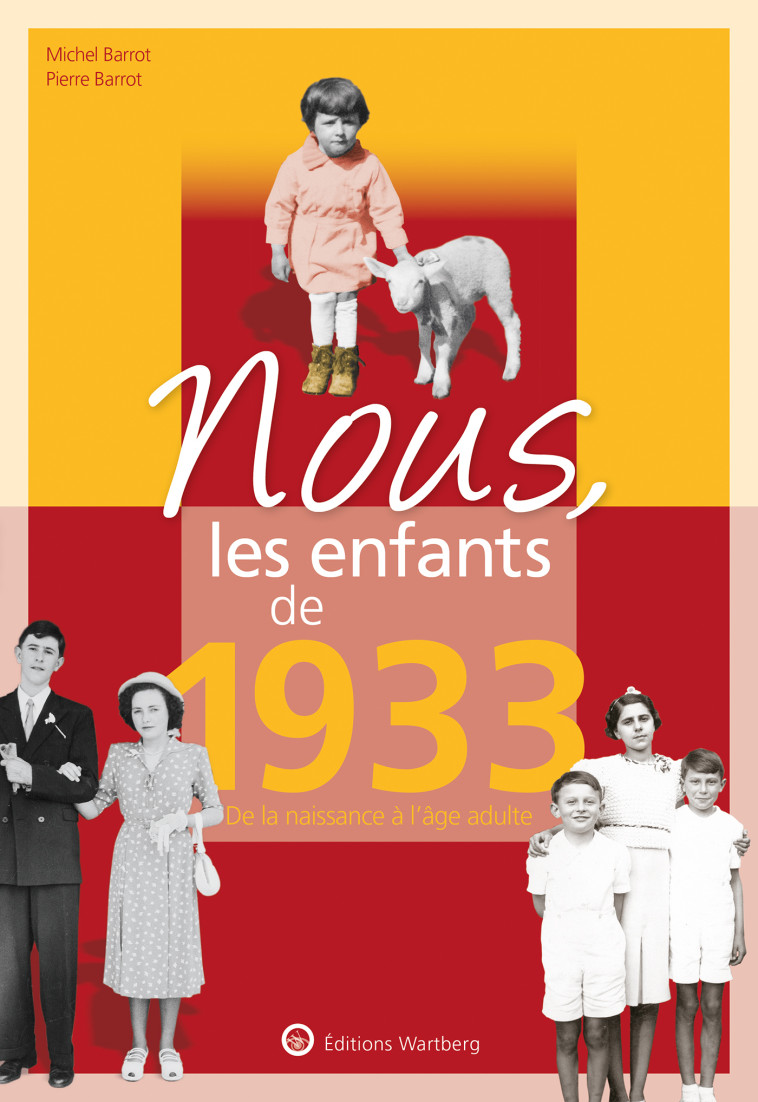 Nous, les enfants de 1933 - Michel Barrot, PIERRE BARROT - WARTBERG