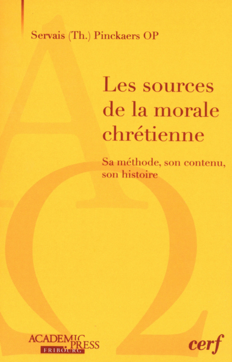 LES SOURCES DE LA MORALE CHRETIENNE - Servais-Théodore Pinckaers, Servais Theodore Pinckaers,  PINCKAERS SERVAIS-THEODORE - CERF