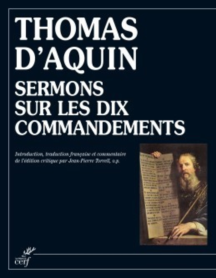 SERMONS SUR LES DIX COMMANDEMENTS - Thomas d'Aquin Thomas d'Aquin, Jean-Pierre Torrell,  Thomas d'Aquin - CERF