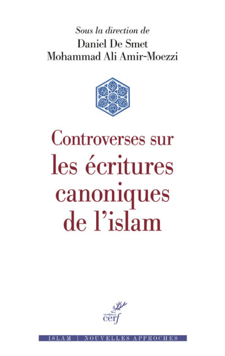 CONTROVERSES SUR LES ÉCRITURES CANONIQUES DE L'ISLAM - Daniel De Smet, Ali Amir-Moezzi,  De smet daniel,  AMIR MOEZZI MOHAMMED ALI - CERF