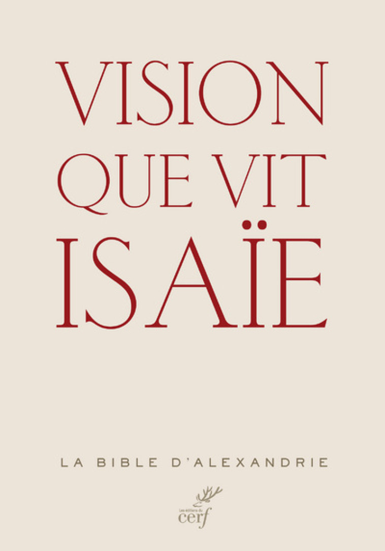 VISION QUE VIT ISAÏE - Alain Le Boulluec, Philippe Le Moigne,  LE MOIGNE PHILIPPE,  Le boulluec alain - CERF