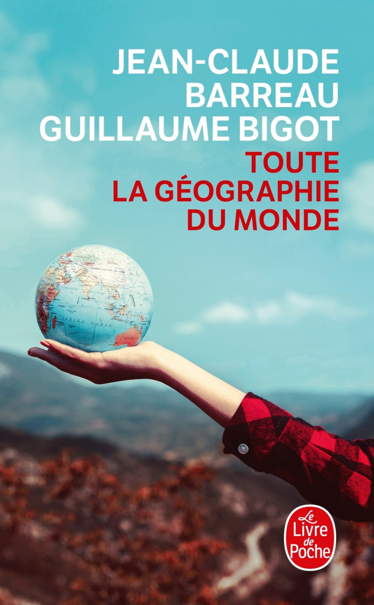 Toute la géographie du monde - Jean-Claude Barreau, Guillaume Bigot - LGF