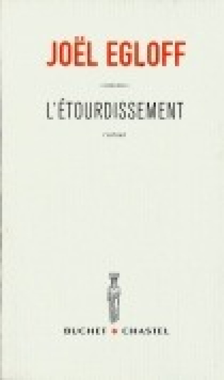 L'étourdissement - Joël Egloff - BUCHET CHASTEL